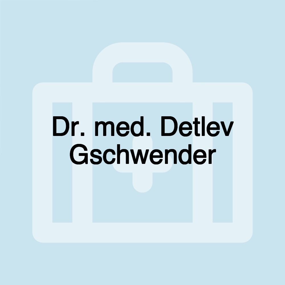 Dr. med. Detlev Gschwender