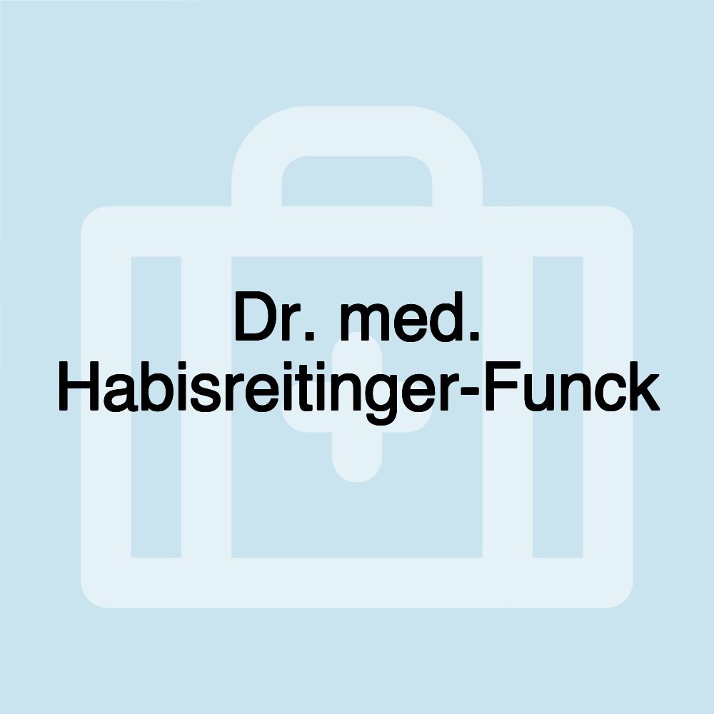 Dr. med. Habisreitinger-Funck