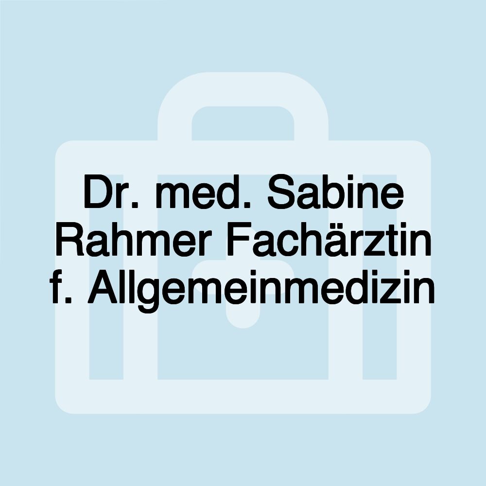 Dr. med. Sabine Rahmer Fachärztin f. Allgemeinmedizin