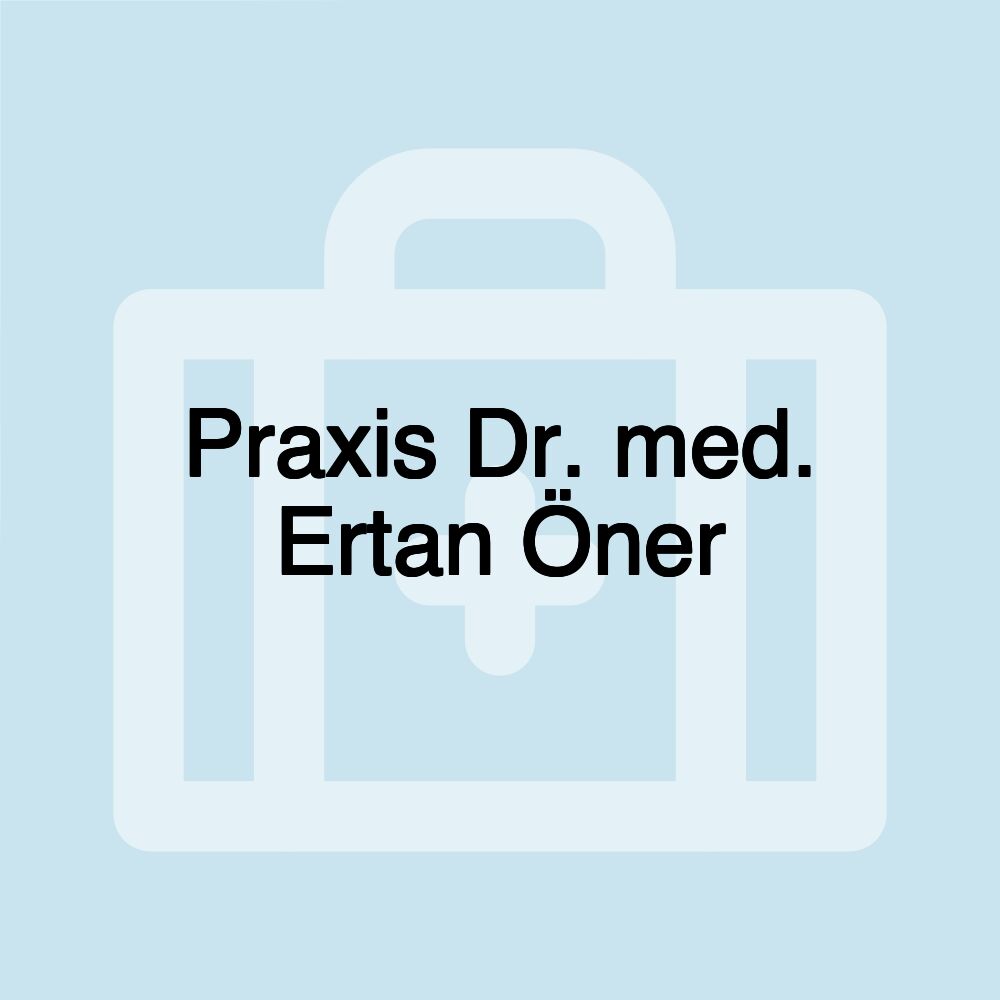 Praxis Dr. med. Ertan Öner