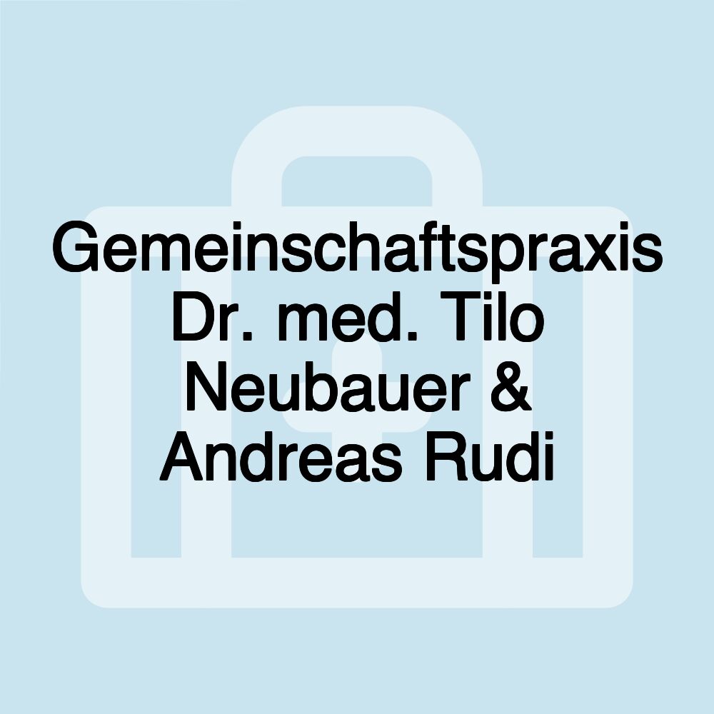 Gemeinschaftspraxis Dr. med. Tilo Neubauer & Andreas Rudi