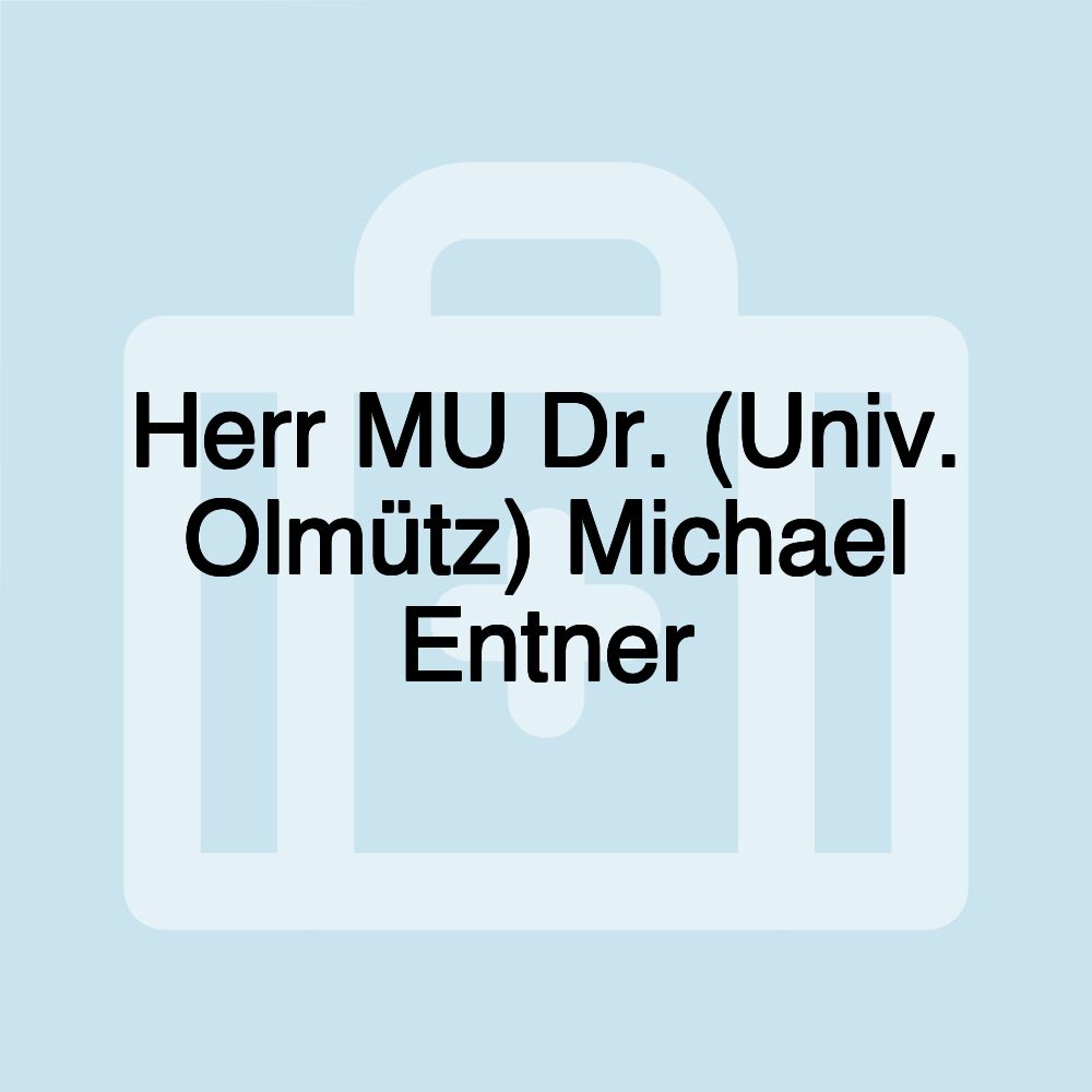 Herr MU Dr. (Univ. Olmütz) Michael Entner