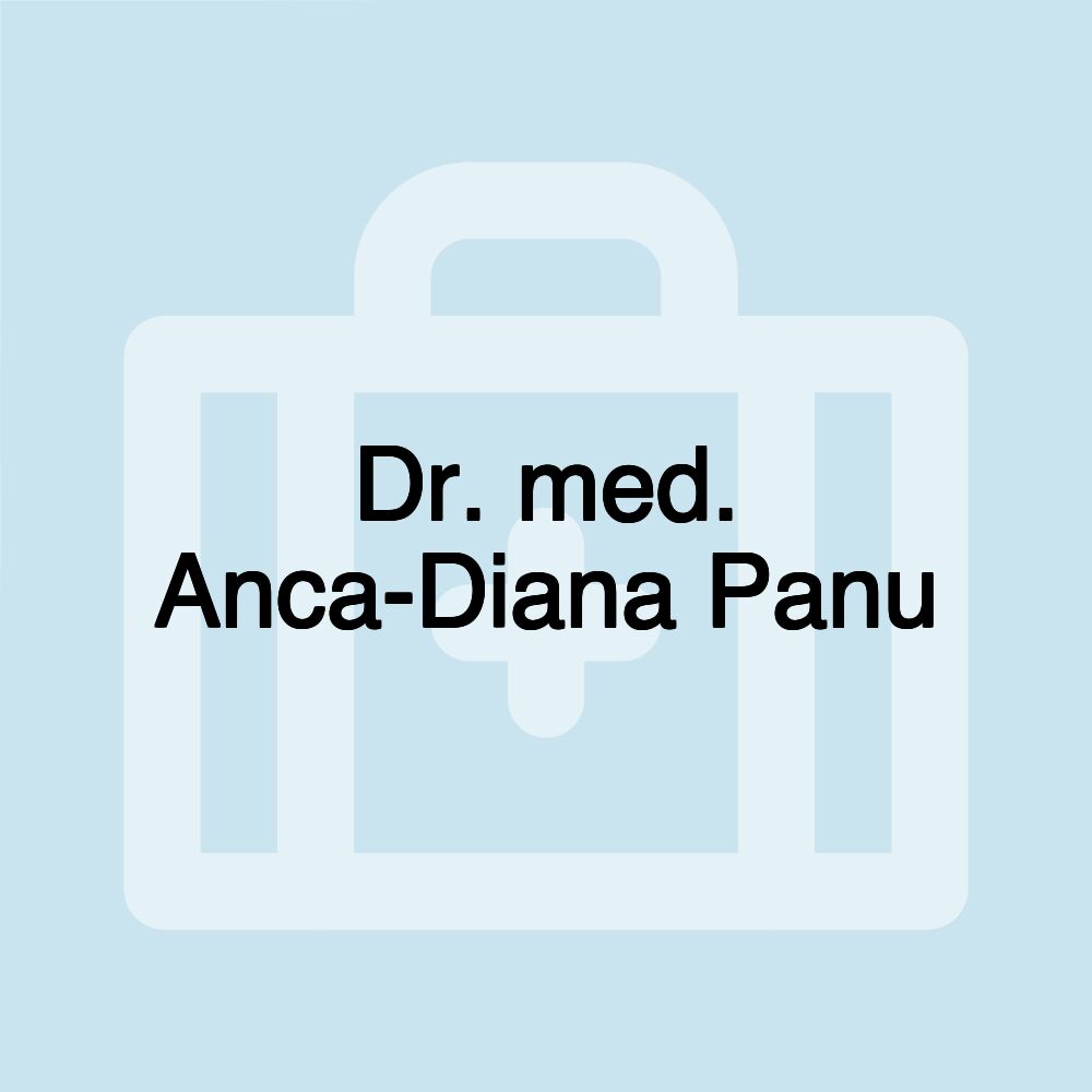 Dr. med. Anca-Diana Panu