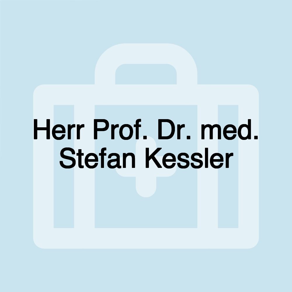 Herr Prof. Dr. med. Stefan Kessler