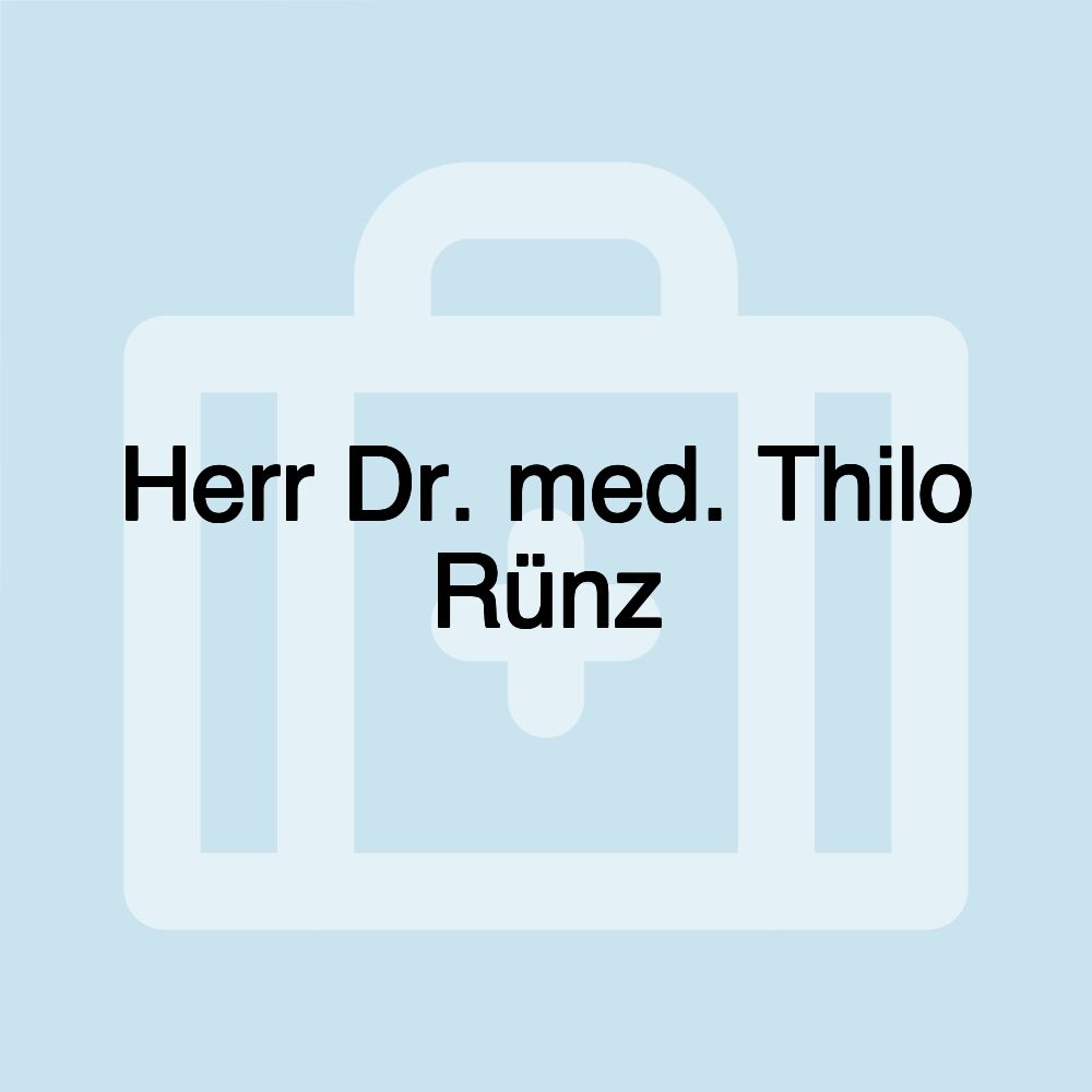 Herr Dr. med. Thilo Rünz