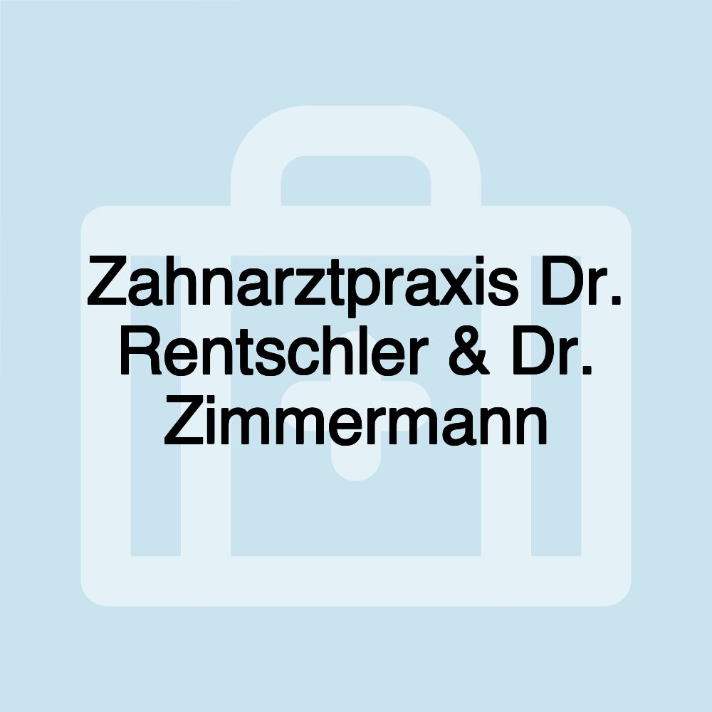 Zahnarztpraxis Dr. Rentschler & Dr. Zimmermann