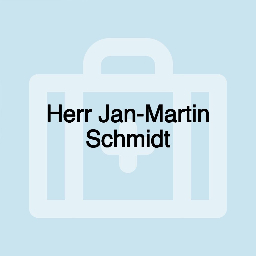 Herr Jan-Martin Schmidt