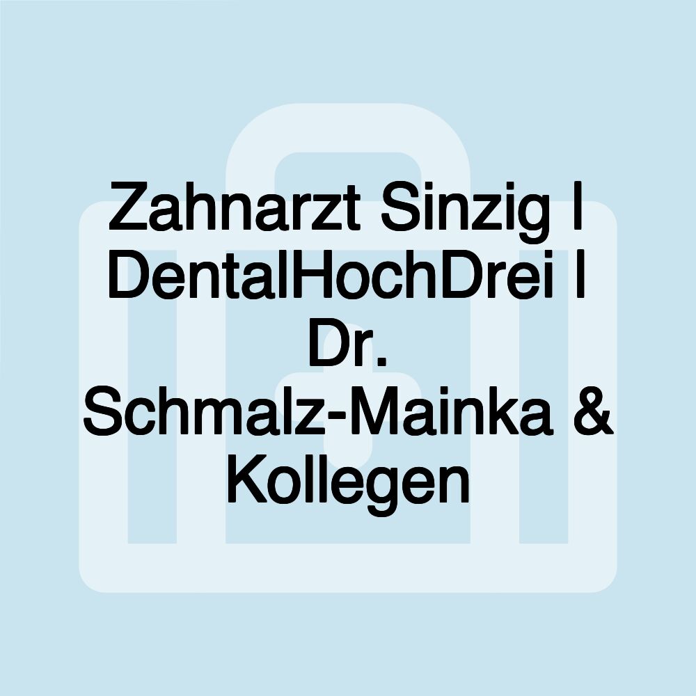 Zahnarzt Sinzig | DentalHochDrei | Dr. Schmalz-Mainka & Kollegen