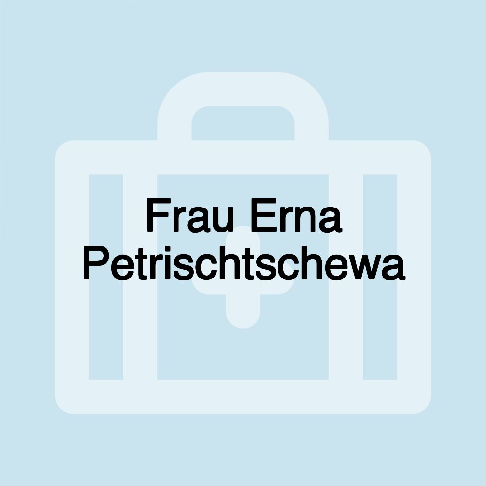 Frau Erna Petrischtschewa