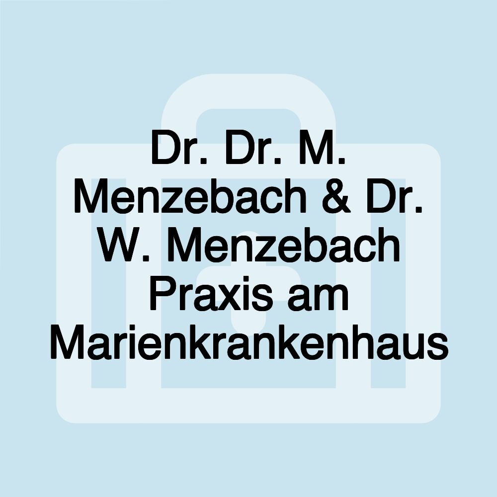 Dr. Dr. M. Menzebach & Dr. W. Menzebach Praxis am Marienkrankenhaus