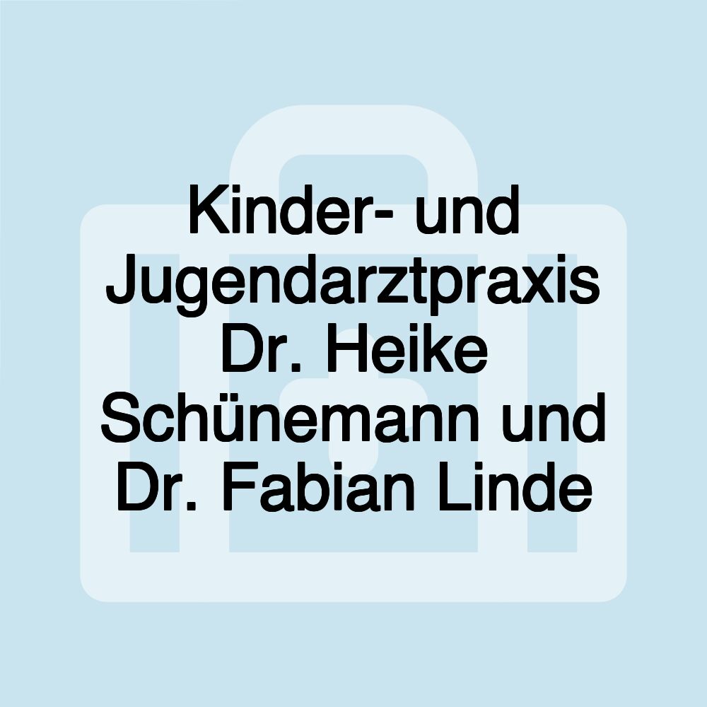 Kinder- und Jugendarztpraxis Dr. Heike Schünemann und Dr. Fabian Linde