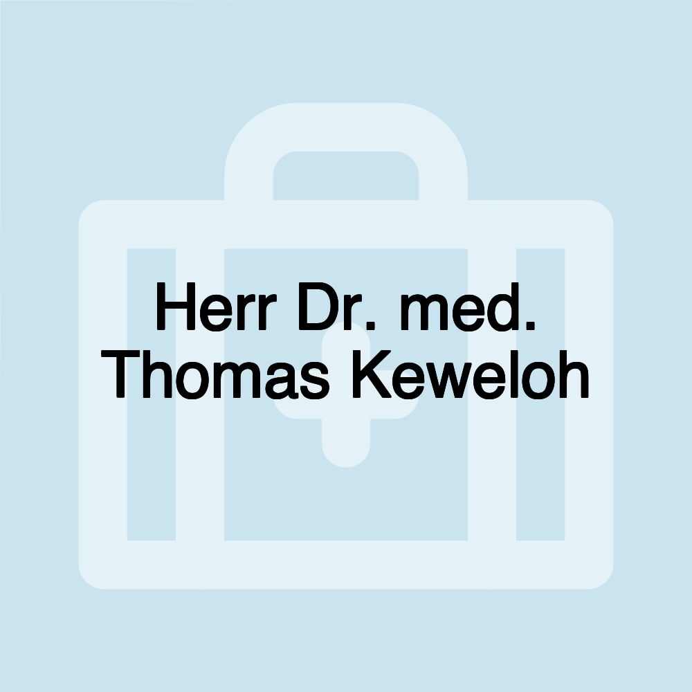 Herr Dr. med. Thomas Keweloh