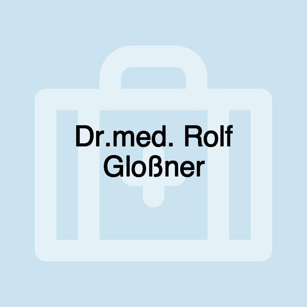 Dr.med. Rolf Gloßner