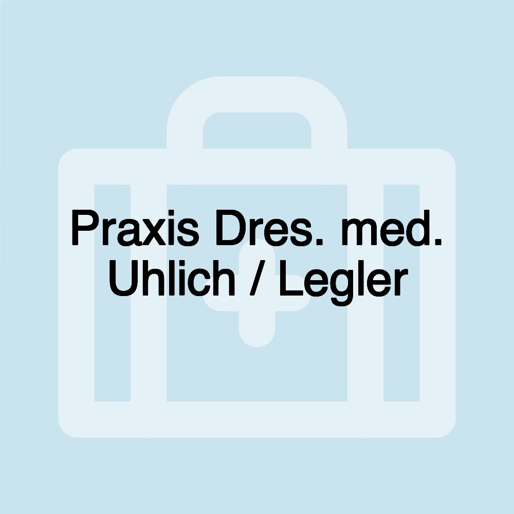 Praxis Dres. med. Uhlich / Legler