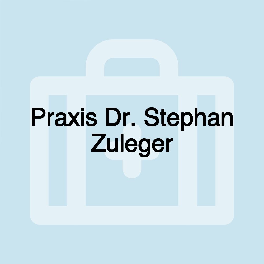 Praxis Dr. Stephan Zuleger