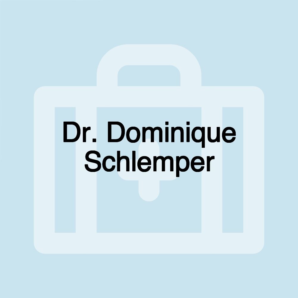 Dr. Dominique Schlemper