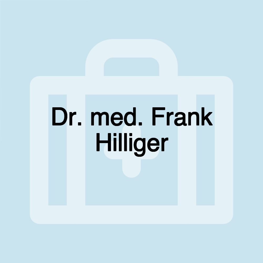 Dr. med. Frank Hilliger