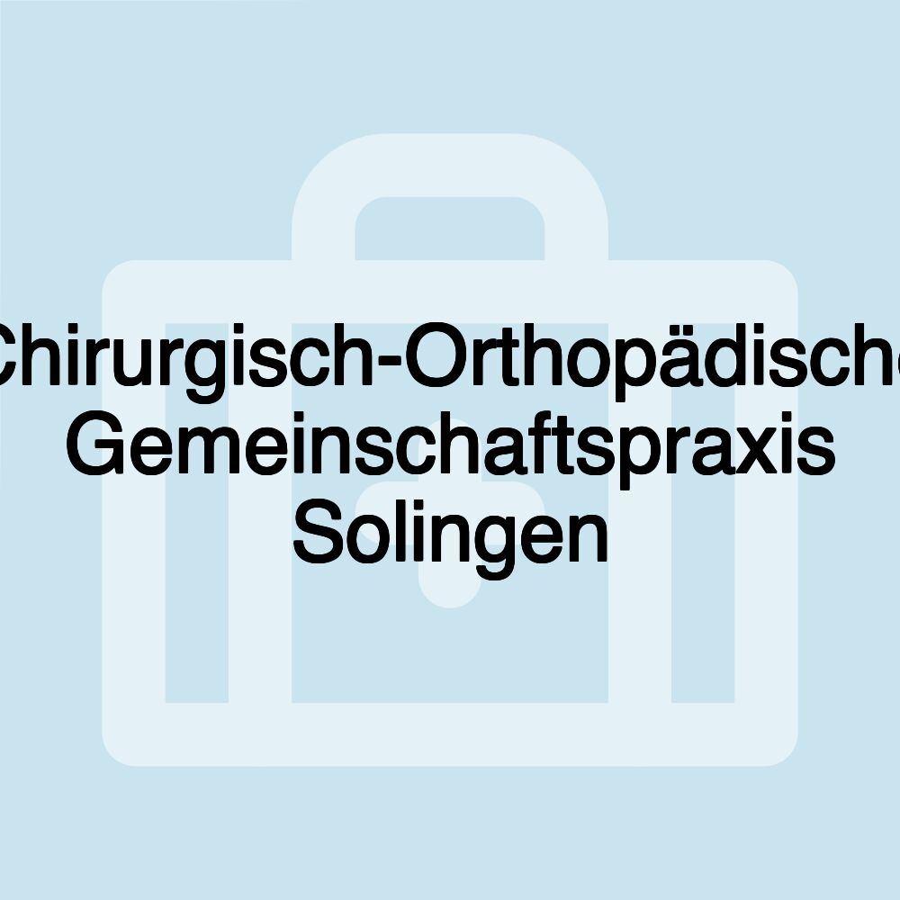 Chirurgisch-Orthopädische Gemeinschaftspraxis Solingen