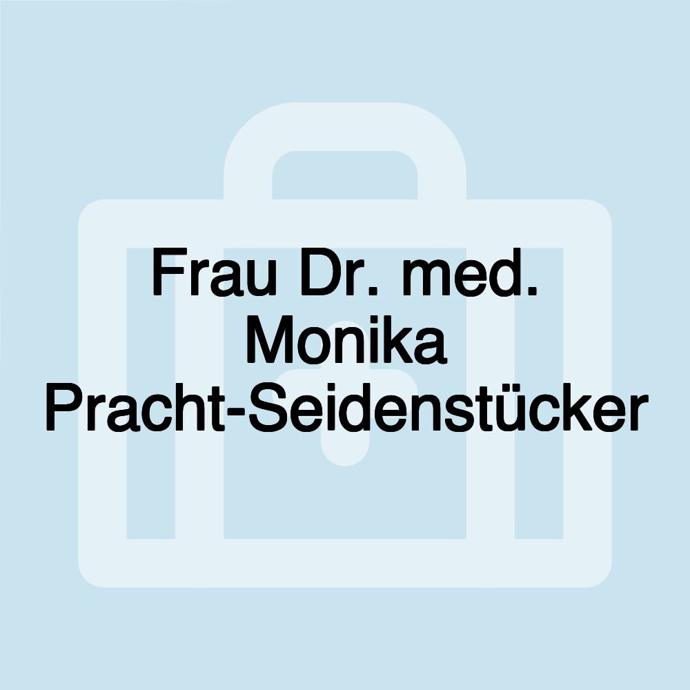 Frau Dr. med. Monika Pracht-Seidenstücker