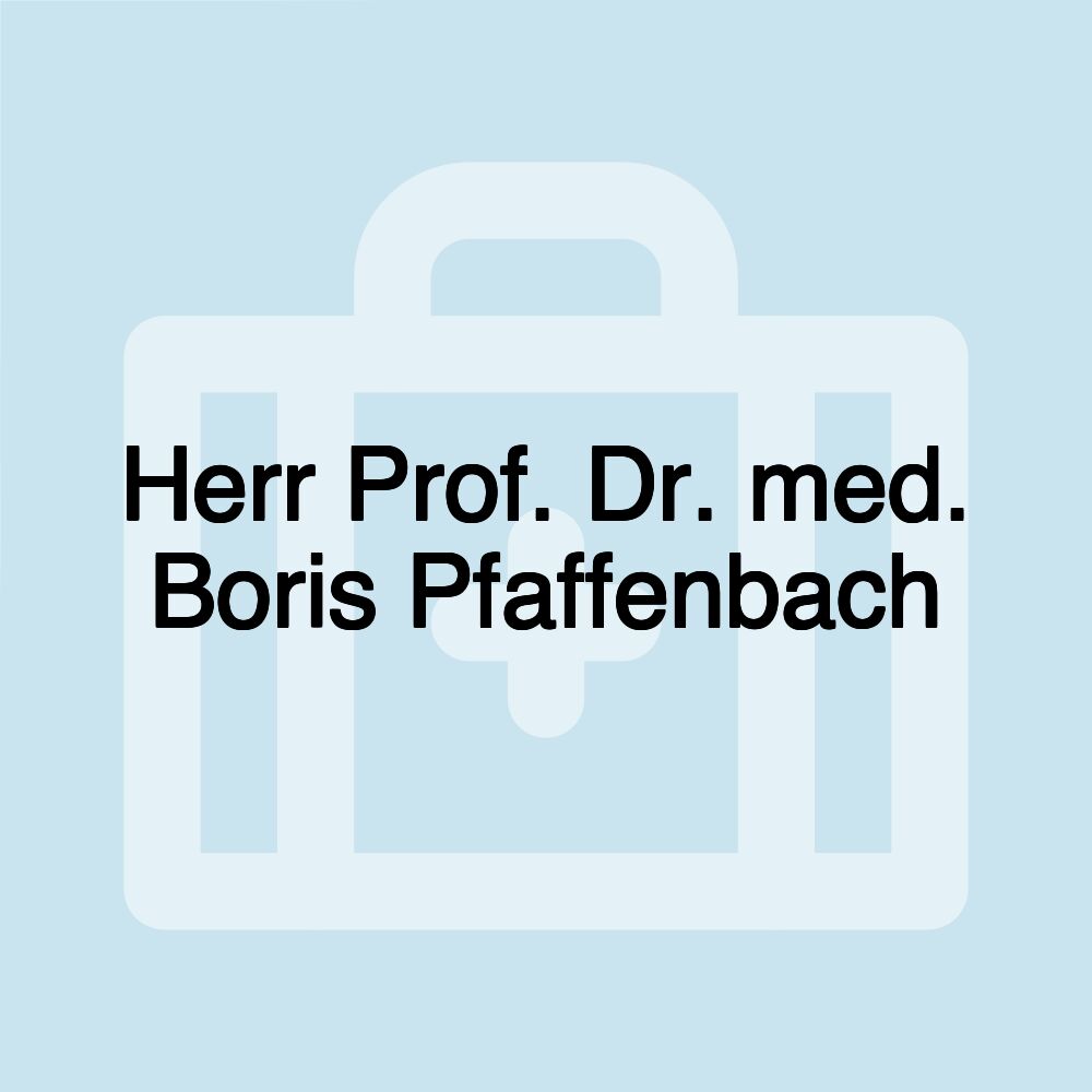 Herr Prof. Dr. med. Boris Pfaffenbach