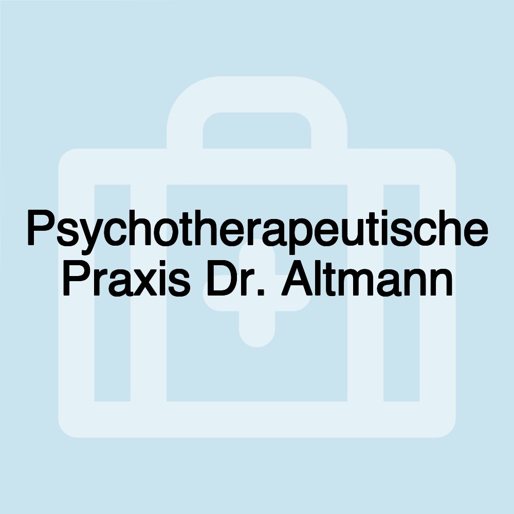 Psychotherapeutische Praxis Dr. Altmann