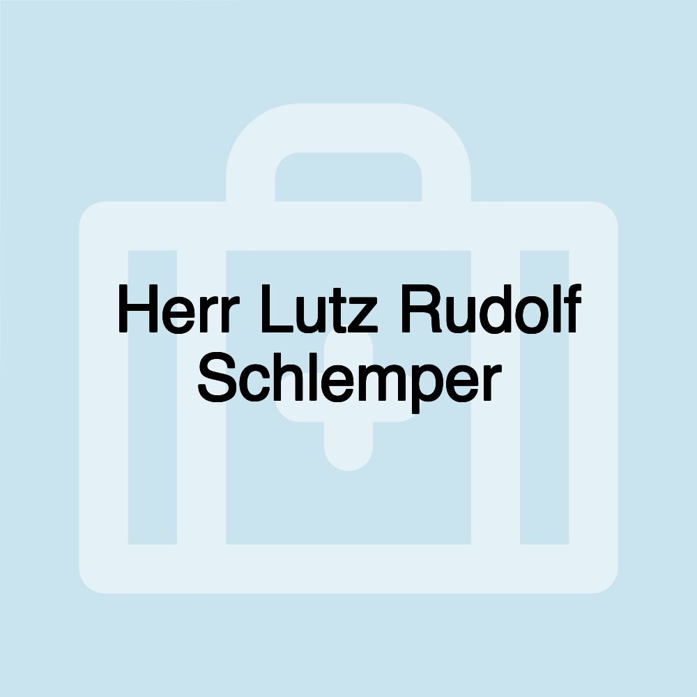 Herr Lutz Rudolf Schlemper