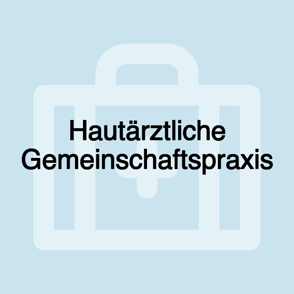 Hautärztliche Gemeinschaftspraxis