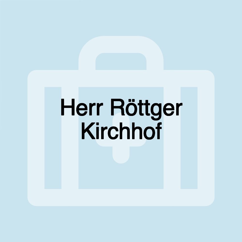 Herr Röttger Kirchhof