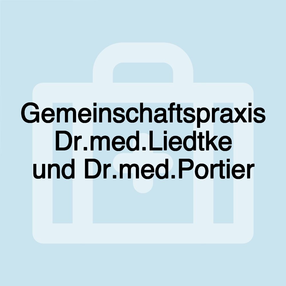 Gemeinschaftspraxis Dr.med.Liedtke und Dr.med.Portier