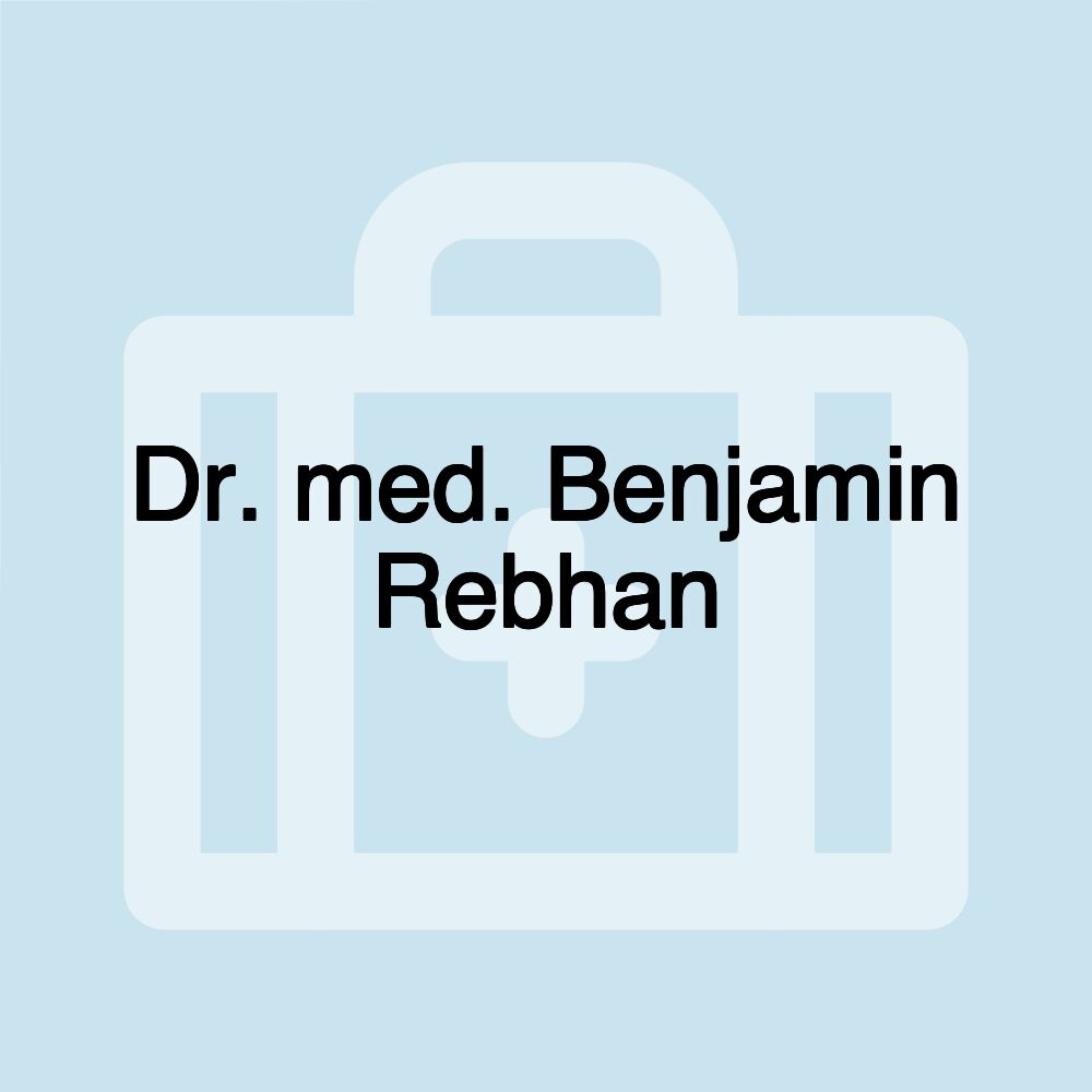 Dr. med. Benjamin Rebhan