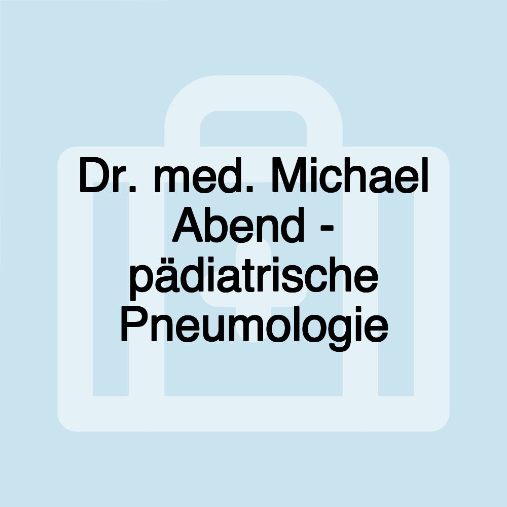 Dr. med. Michael Abend - pädiatrische Pneumologie