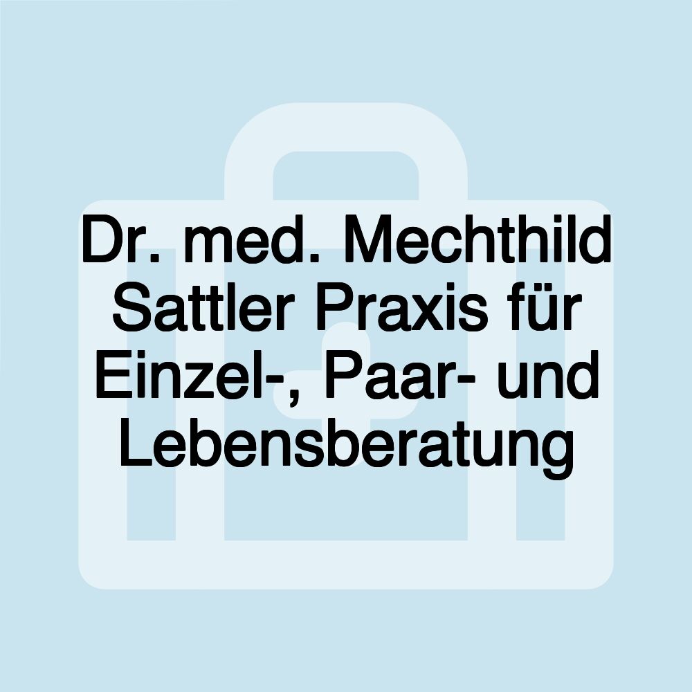 Dr. med. Mechthild Sattler Praxis für Einzel-, Paar- und Lebensberatung