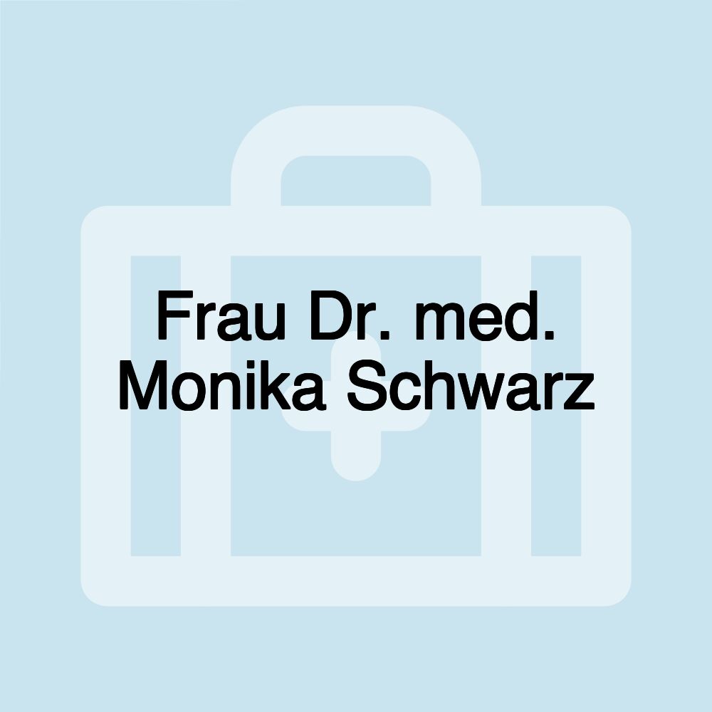 Frau Dr. med. Monika Schwarz