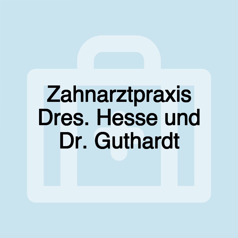 Zahnarztpraxis Dres. Hesse und Dr. Guthardt