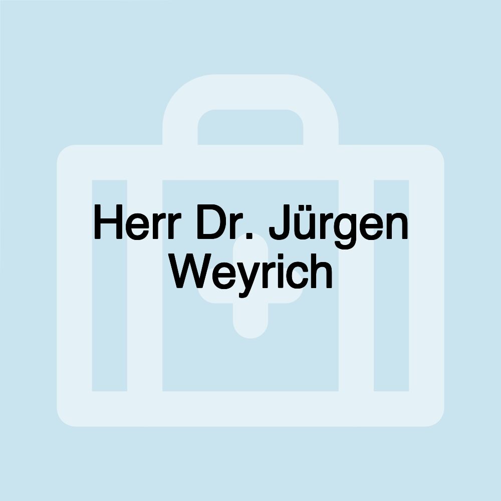 Herr Dr. Jürgen Weyrich