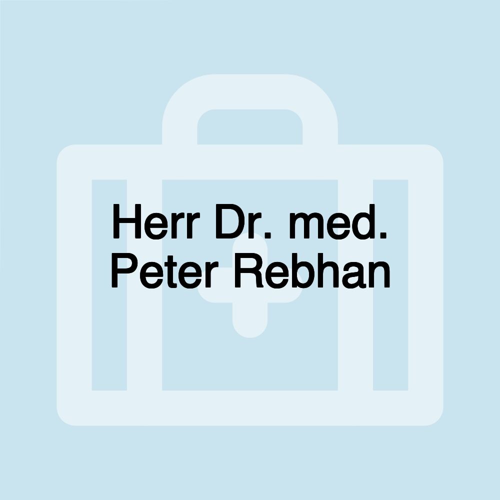 Herr Dr. med. Peter Rebhan