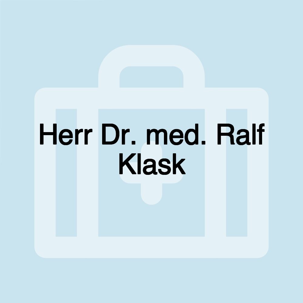 Herr Dr. med. Ralf Klask