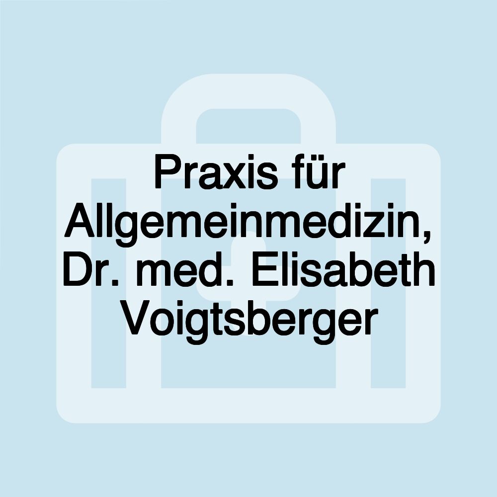 Praxis für Allgemeinmedizin, Dr. med. Elisabeth Voigtsberger