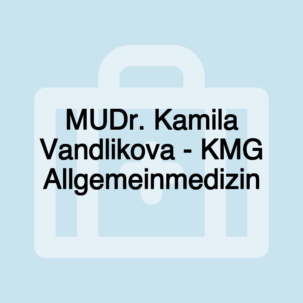 MUDr. Kamila Vandlikova - KMG Allgemeinmedizin