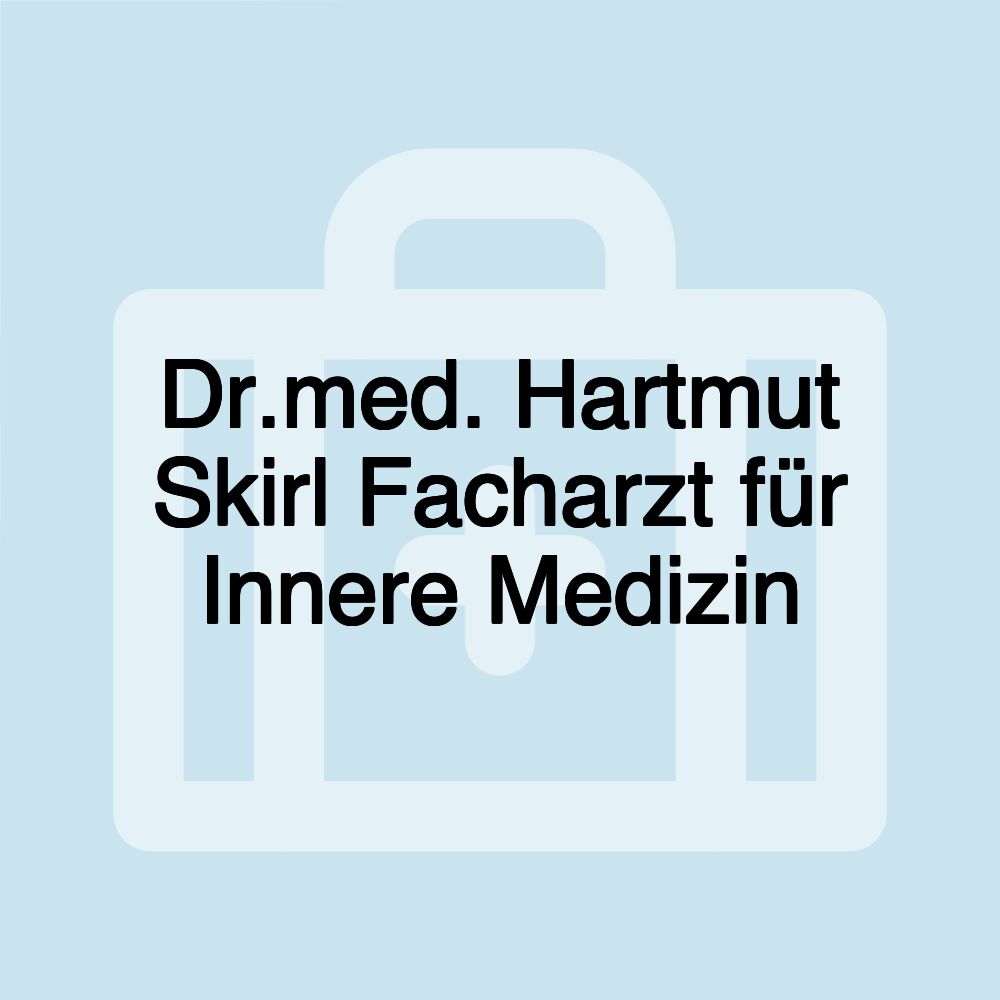 Dr.med. Hartmut Skirl Facharzt für Innere Medizin