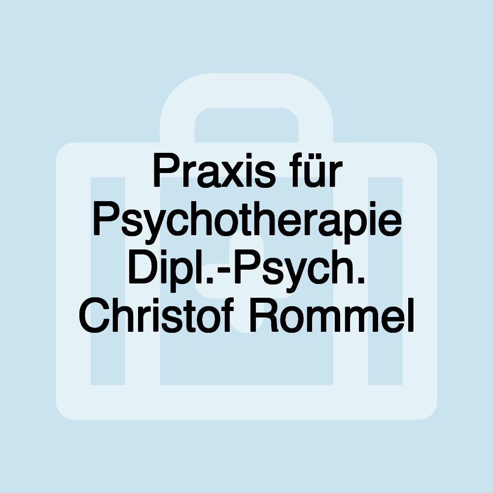 Praxis für Psychotherapie Dipl.-Psych. Christof Rommel