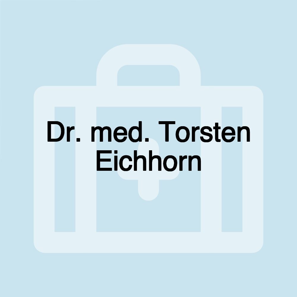 Dr. med. Torsten Eichhorn