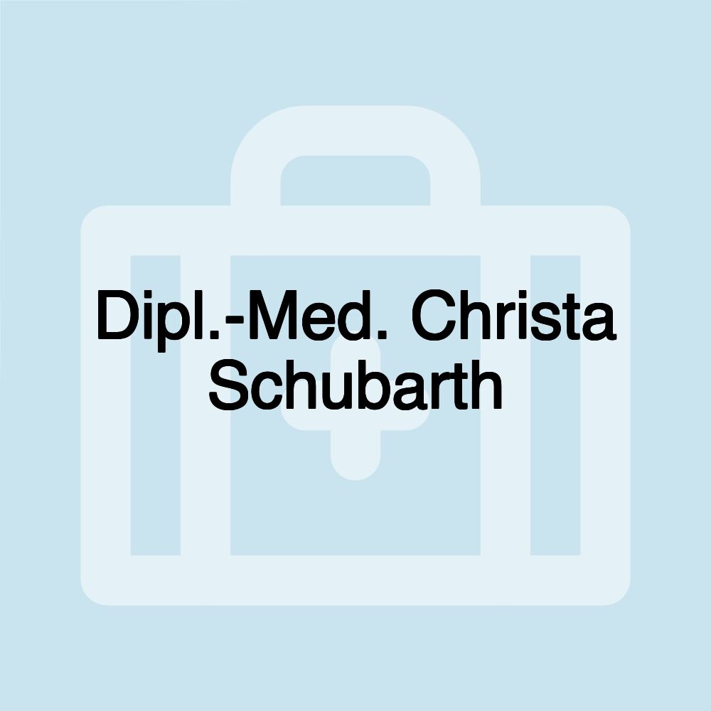 Dipl.-Med. Christa Schubarth