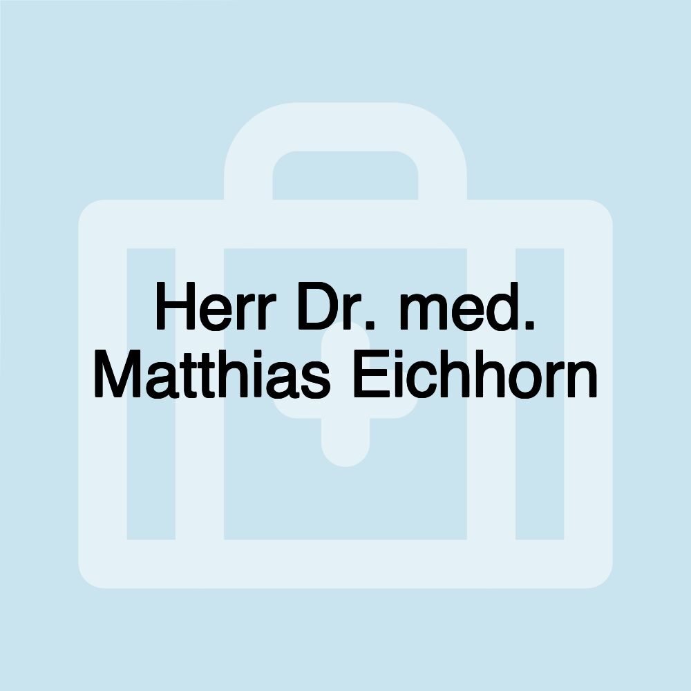 Herr Dr. med. Matthias Eichhorn