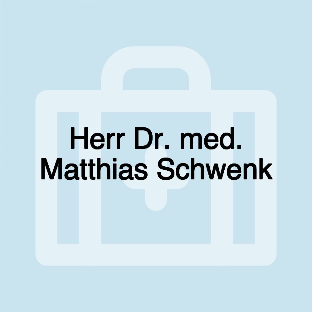 Herr Dr. med. Matthias Schwenk