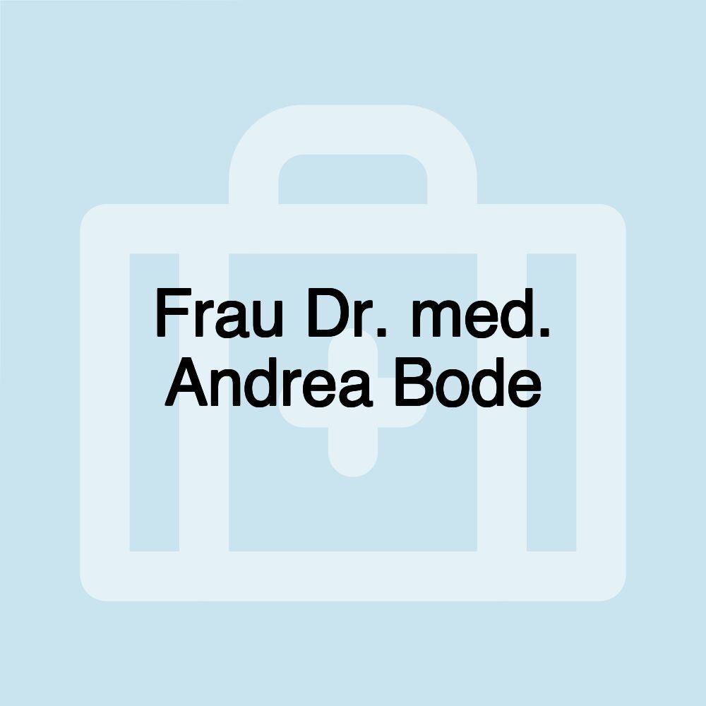 Frau Dr. med. Andrea Bode