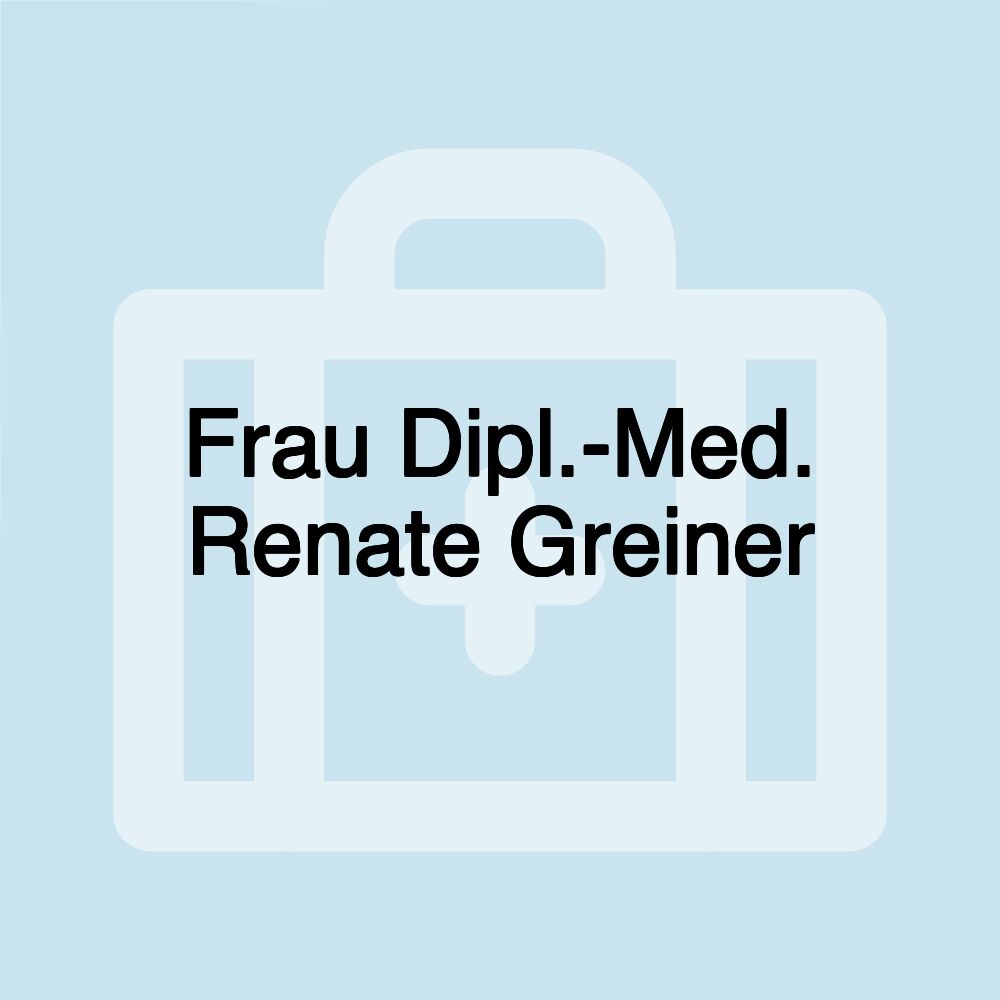 Frau Dipl.-Med. Renate Greiner