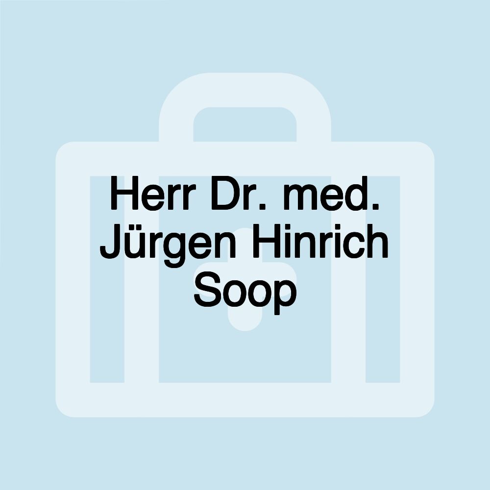 Herr Dr. med. Jürgen Hinrich Soop