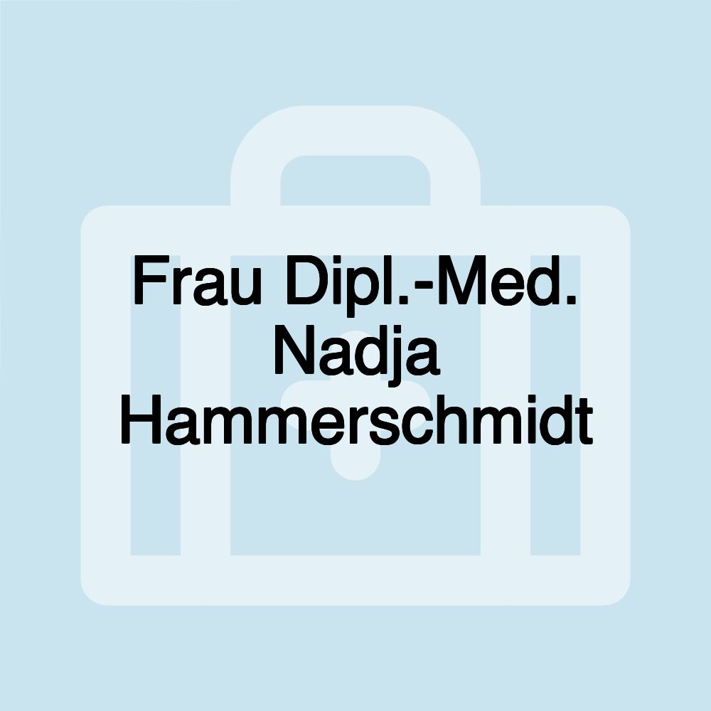 Frau Dipl.-Med. Nadja Hammerschmidt