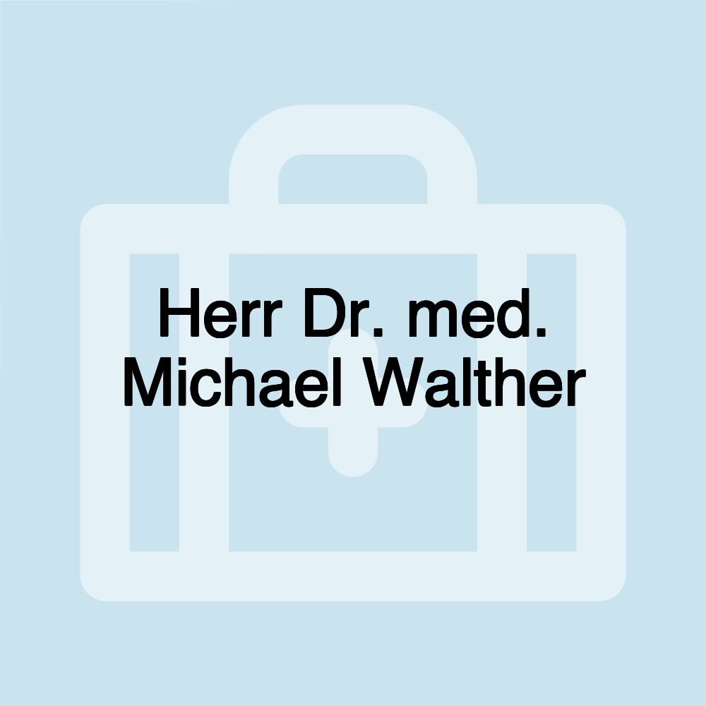 Herr Dr. med. Michael Walther